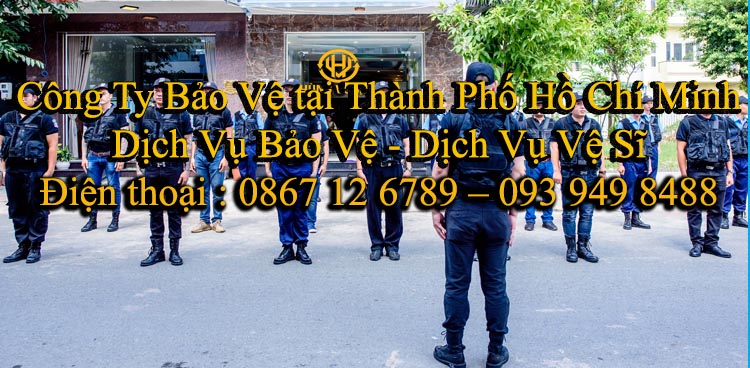 Công Ty Bảo Vệ tại Thành Phố Hồ Chí Minh